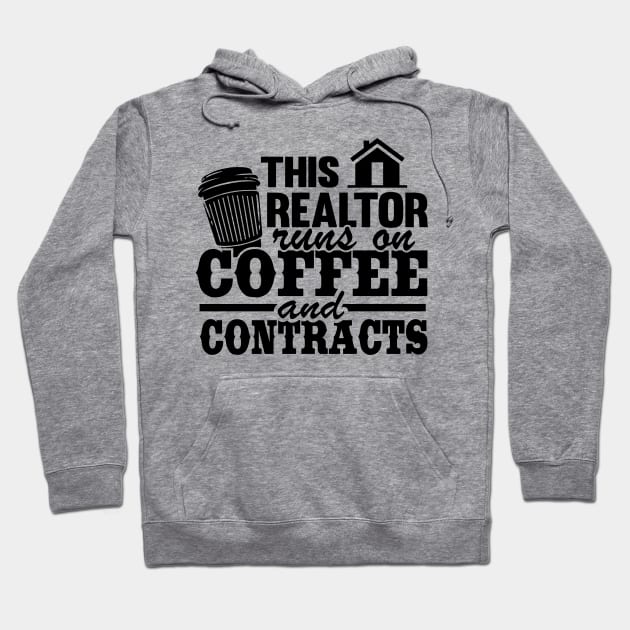 This Realtor Runs on Coffee & Contracts Real Estate Agent Funny Hoodie by Kuehni